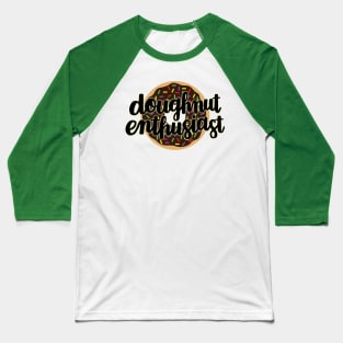 Doughnut Enthusiast (Chocolate Underlay) Baseball T-Shirt